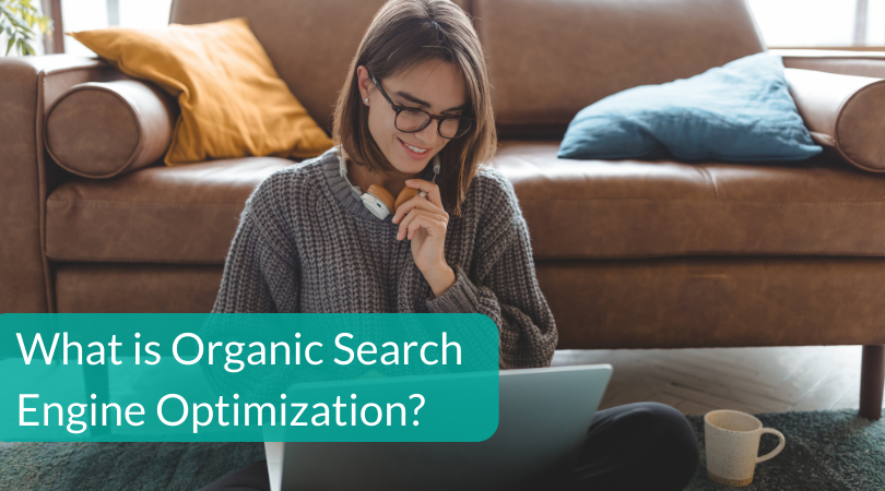 What is Organic Search Engine Optimization